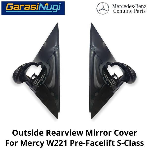 Outside Mirror Mercy W221 Pre-Facelift Cover Bingkai Kaca Spion Mercedes S300