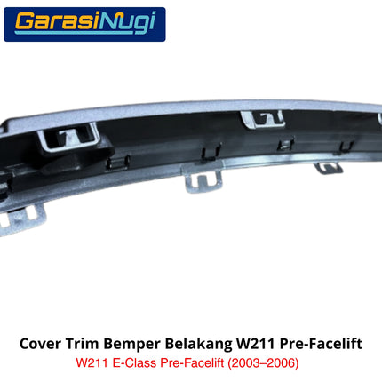Bumper Trim Mercedes W211 Pre-FL Rear Cover Penutup Bemper Belakang E200