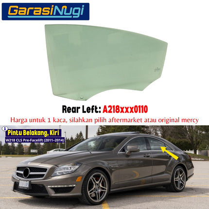 Kaca Jendela Pintu Samping Mercedes W218 Belakang Rear Side Window Pane Glass Door Mercy CLS