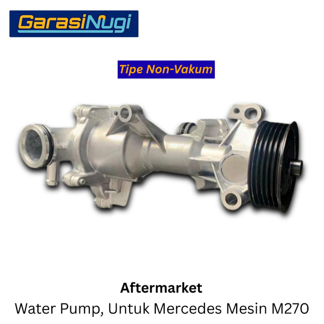 CONTINENTAL Water Pump Mercedes W176 W246 W117 X156 Mesin M270 2702000600 A180 B180 CLA