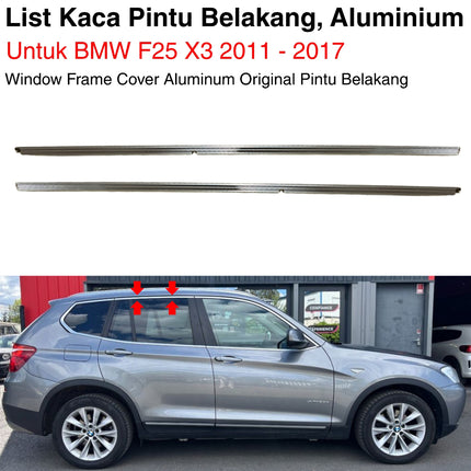 List Kaca Pintu Aluminium BMW F25 Window Frame Rear Door Bingkai Pintu Belakang X3