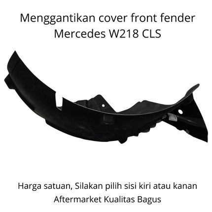 Mercedes W218 Cover Front Fender Liner Penutup Lengkungan Roda Depan CLS