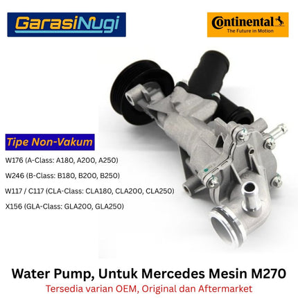 CONTINENTAL Water Pump Mercedes W176 W246 W117 X156 Mesin M270 2702000600 A180 B180 CLA