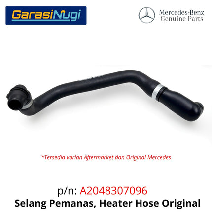 Selang Pemanas Mercedes W204 W212 W218 Heater Hose Radiator Original 2048307096 C180 E200 CLS250
