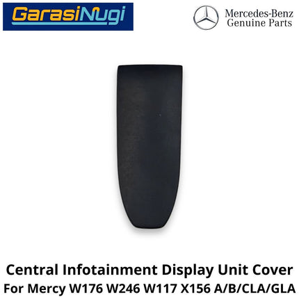 Central Infotainment Mercy W176 W246 W117 X156 Display Unit Cap Tutup Layar Monitor Depan Mercedes A200 B200 GLA