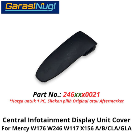 Central Infotainment Mercy W176 W246 W117 X156 Display Unit Cap Tutup Layar Monitor Depan Mercedes A200 B200 GLA