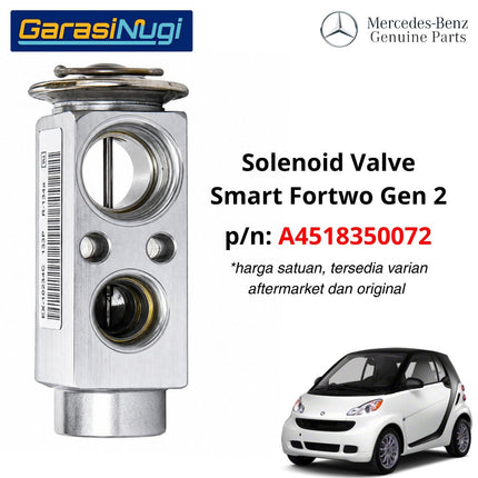 Solenoid Valve Smart Fortwo Gen 2 Katup Ekspansi AC 4518350072 Original W451 2007 - 2015