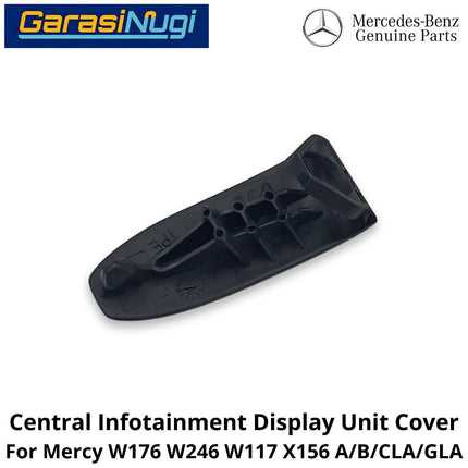 Central Infotainment Mercy W176 W246 W117 X156 Display Unit Cap Tutup Layar Monitor Depan Mercedes A200 B200 GLA