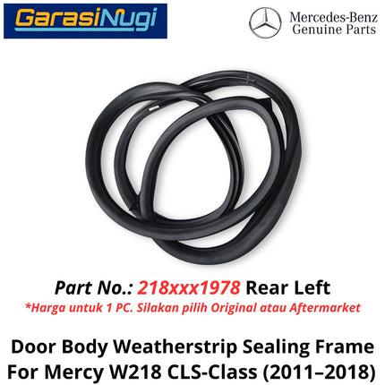 Rear Door Sealing Mercy W218 Frame Karet Pelindung Pintu Belakang Mercedes CLS