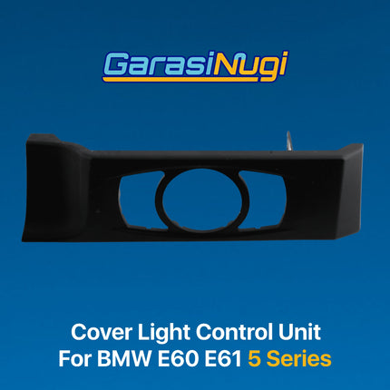 Cover Control Light Unit For BMW E60 Tutup Pengatur Lampu Original 520 523