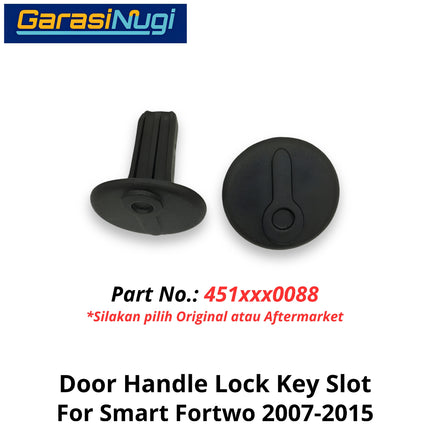 Door Handle Smart Fortwo 451 Lock Key Cover Penutup Slot Kunci 07-15