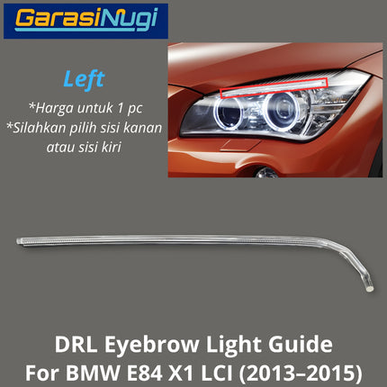 DRL Guide Eyebrow For BMW E84 LCI LED Light Lampu Alis Sein X1