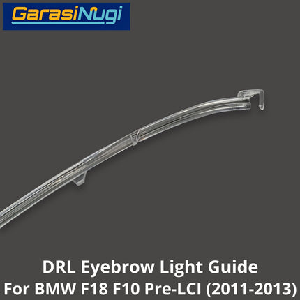 DRL Guide Eyebrow For BMW F10 F18 Pre-LCI LED Light Lampu Alis Sein 520 535 2011-2013