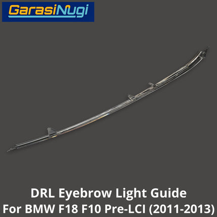 DRL Guide Eyebrow For BMW F10 F18 Pre-LCI LED Light Lampu Alis Sein 520 535 2011-2013