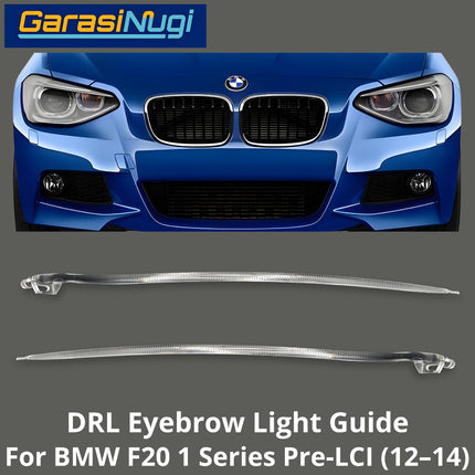 DRL Guide Eyebrow For BMW F20 Pre-LCI LED Light Lampu Alis Sein 118 120