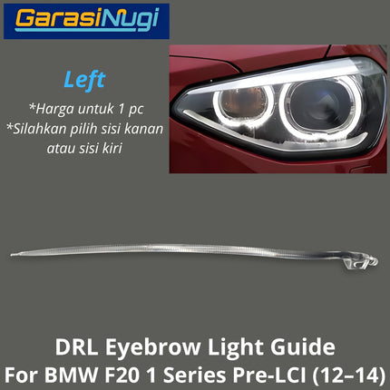 DRL Guide Eyebrow For BMW F20 Pre-LCI LED Light Lampu Alis Sein 118 120